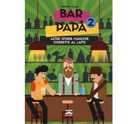 Bar papà. Altre storie maschie corrette al latte. Vol. 2