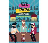 Bar papà: Storie maschie corrette al latte