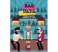 Bar papà. Storie maschie corrette al latte. Nuova ediz.