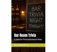 Bar Room Trivia: A Guide For Trivia Enthusiasts & Hosts