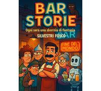 Bar Storie: Ogni Sera una Sbornia di Fantasia
