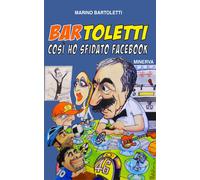 Bar Toletti 1. Così ho sfidato Facebook - Bartoletti Marino