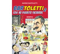 Bar Toletti 2. Così ho digerito Facebook - Bartoletti Marino