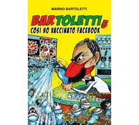 Bar Toletti 5. Così ho vaccinato Facebook - Bartoletti Marino