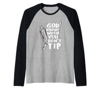 Bar Work God Knows When You Don't Tip Citazione Divertente Barman Maglia con Maniche Raglan