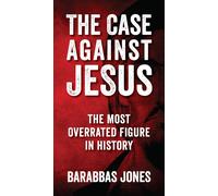 Barabbas Jones The Case Against Jesus (Tascabile)