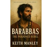 BARABBAS - The Pardoned Rebel