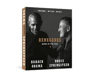 Barack Obama Bruce Springsteen Renegades (Copertina rigida)