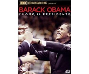 barack obama - l'uomo, il presidente