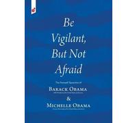 Barack Obama Michelle Obama Be Vigilant But Not Afraid (Tascabile)