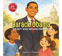 BARACK OBAMA: The Boy Who Became President