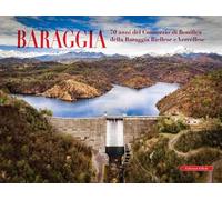 Baraggia. 70 anni del Consorzio di bonifica della Baraggia biellese e vercellese. Ediz. a colori