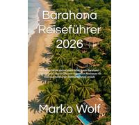 Barahona Reiseführer 2026: Entdecken Sie die verborgenen Schätze von Barahona - Traumstrände, Wasserfälle und malerische Abenteuer für einen authentischen dominikanischen Urlaub
