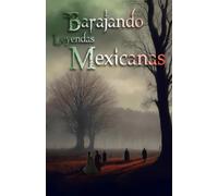 Barajando Leyendas Mexicanas