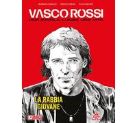Baraldi - Gerasi - Biondi VASCO ROSSI n. 1 LA RABBIA GIOVANE Bonelli Editore