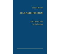 Baramenthrum: Ein Drama Noir in fünf Akten