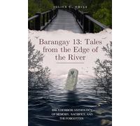 Barangay 13: Tales from the Edge of the River: 1991: A Horror Anthology of Memory, Sacrifice, and the Forgotten