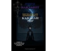 BARASHIT - Desvelando los Misterios de la Kabalah: Libro I: SUBCONSCIENTE Y CENTROS DE ENERGÍA