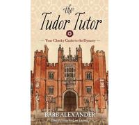 Barb Alexander The Tudor Tutor (Copertina rigida)