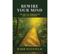 Barb Hatfield Rewire Your Mind (Tascabile)