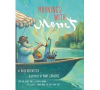 Barb Rosenstock Mornings with Monet (Copertina rigida)