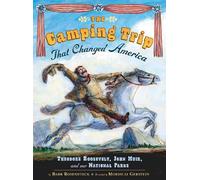 Barb Rosenstock The Camping Trip that Changed America (Copertina rigida)