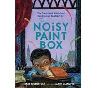 Barb Rosenstock The Noisy Paint Box: The Colors and Sounds of (Copertina rigida)