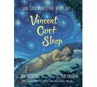 Barb Rosenstock Vincent Can't Sleep: Van Gogh Paints the Nigh (Copertina rigida)
