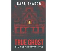 Barb Shadow True Ghost Stories and Hauntings (Tascabile)