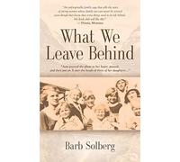 Barb Solberg What We Leave Behind (Tascabile)