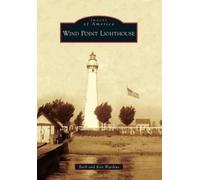 Barb Wardius Ken Wardius Wind Point Lighthouse (Tascabile) Images of America