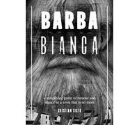 Barbabianca. A role-playing game of rumour and silence in a town that is no more