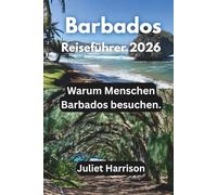 Barbados Reiseführer 2026: Warum Menschen Barbados besuchen.