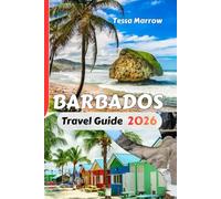 Barbados Travel Guide 2026: How to Choose the Right Coast, Plan Beach Days, Navigate Transport, and Build Balanced Itineraries