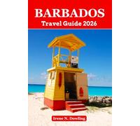 Barbados Travel Guide 2026: Top Beaches, Hidden Gems, Must-See Attractions, Local Secrets, Food, History & Smart Itineraries for an Unforgettable Caribbean Vacation