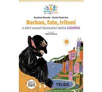 Barban, fate, orchi e altri esseri fantastici della Liguria. Ediz. ad alta leggibilità