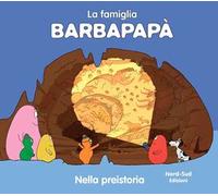 Barbapapà nella preistoria. Ediz. a colori