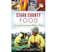 Barbara A. Abbott Kimberly A. Kenney Stark County Food (Tascabile)