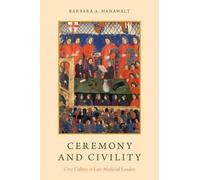 Barbara A. Hanawalt Ceremony and Civility (Tascabile)