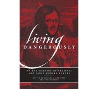 Barbara A. Hanawalt Living Dangerously (Copertina rigida)