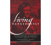 Barbara A. Hanawalt Living Dangerously (Copertina rigida)
