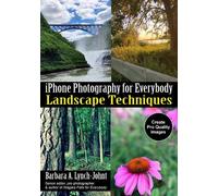 ,Barbara,A. Lynch- iPhone Photography for Everybody: Landscape Techn (Tascabile)