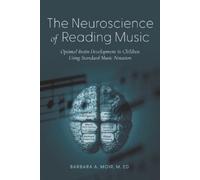 Barbara A Moir The Neuroscience of Reading Music (Tascabile)