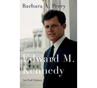 Barbara A. Perry Edward M. Kennedy (Copertina rigida) Oxford Oral History Series