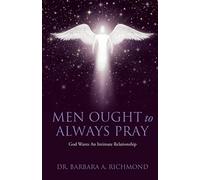 Barbara A Richmond Men Ought to Always Pray (Tascabile)