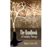 Barbara A. Turner The Handbook of Sandplay Therapy (Tascabile)