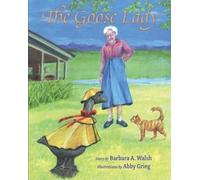 Barbara A Walsh The Goose Lady (Tascabile)