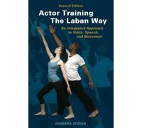 Barbara Adrian Actor Training the Laban Way (Second Edition) (Tascabile)