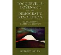 Barbara Allen Tocqueville, Covenant, and the Democratic Revolution (Tascabile)
