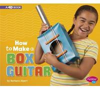 Barbara Alpert How to Make a Box Guitar (Copertina rigida) Hands-On Science Fun